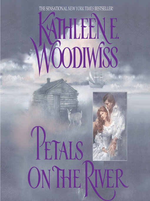 Title details for Petals on the River by Kathleen E. Woodiwiss - Available